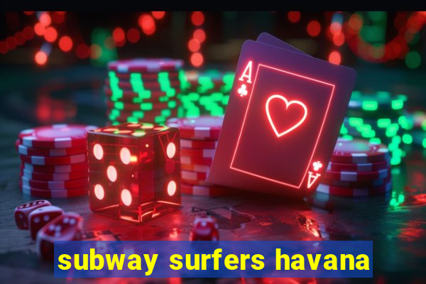 subway surfers havana